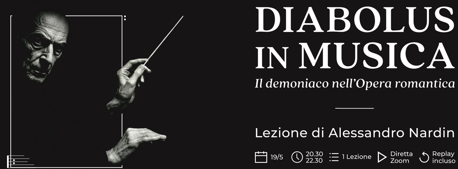 Copertina della lezione online Diabolus in musica. Il demoniaco nell'Opra romantica di Alessandro Nadin